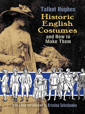 cover image of Historic English Costumes and How to Make Them